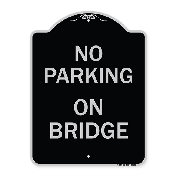 Signmission No Parking on Bridge Heavy-Gauge Aluminum Architectural Sign, 24" x 18", BS-1824-23699 A-DES-BS-1824-23699 - main